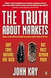 The Truth About Markets: Why Some Nations are Rich But Most Remain Poor