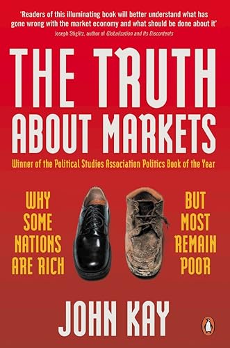 Download The Truth About Markets: Why Some Nations are Rich But Most Remain Poor PDF