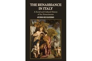 The Renaissance in Italy: A Social And Cultural History Of The Rinascimento
