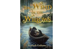 The Wind in the Willows (Illustrated): The Classic Edition with Original Illustrations