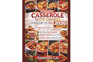 Casserole Slow Cooker Cookbook for One 2026: Dump-and-Go Casseroles: Delicious Recipes — No-Fuss, Big Flavor, Freezer-Friendl