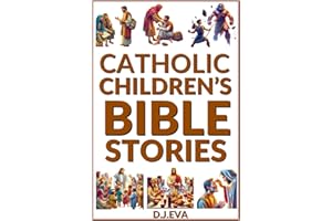 Catholic Children's Bible Stories: The Catholic Beginner's Bible