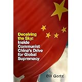 Deceiving the Sky: Inside Communist China's Drive for Global Supremacy