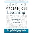 Leading Modern Learning: A Blueprint for Vision-Driven Schools (A Framework of Education Reform for Empowering Modern Learner