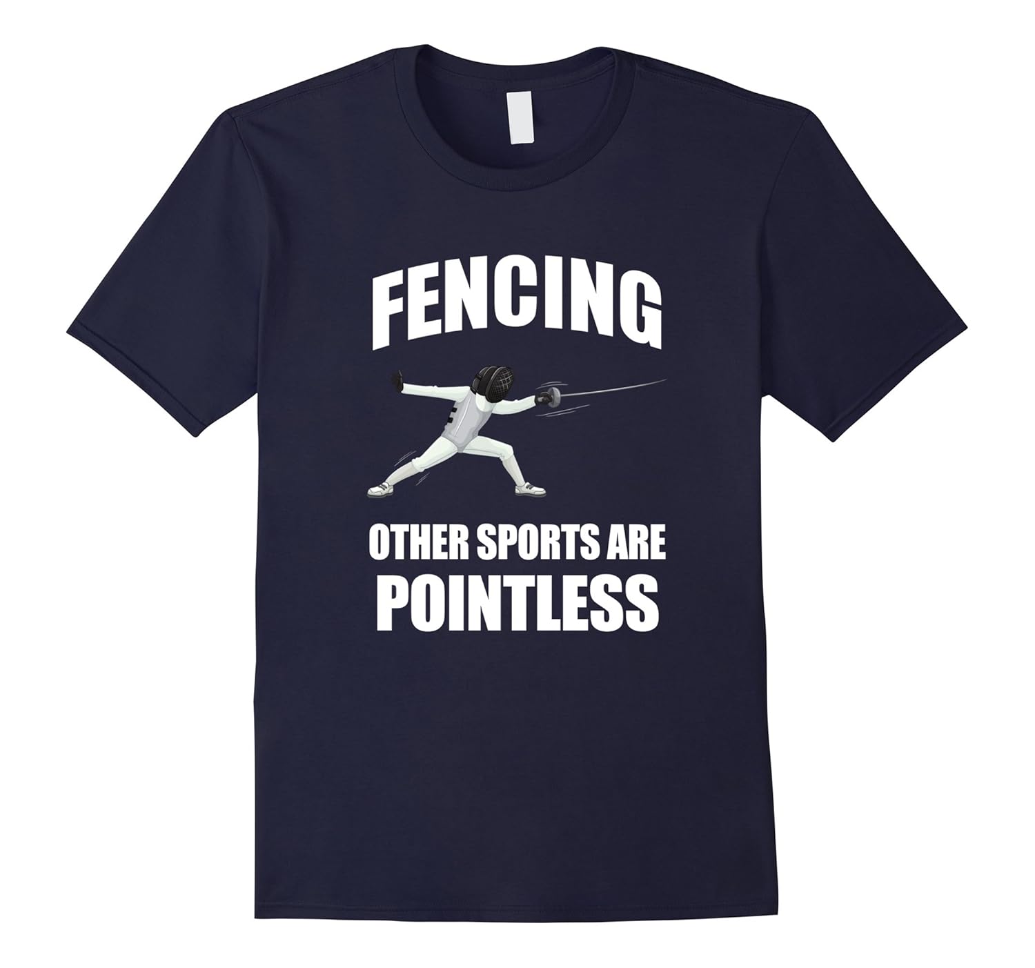 Mens Fencing other sports are pointless funny men's t-shirt gift-ANZ