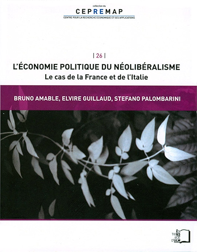 Download L'Économie politique du néolibéralisme - Le cas de la France et de l'Italie (collection du CEPREMAP t. 26) PDF