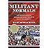 Militant Normals: How Regular Americans Are Rebelling Against the Elite to Reclaim Our Democracy