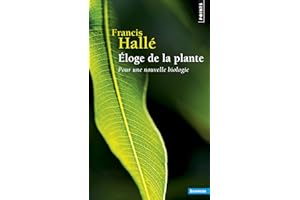 Eloge de la plante. Pour une nouvelle biologie (French Edition)