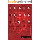 Transhumanism: The History of a Dangerous Idea