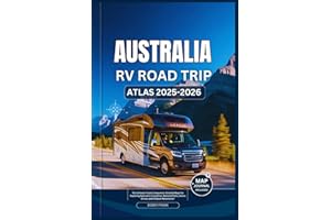 AUSTRALIA RV ROAD TRIP ATLAS 2025-2026: The Ultimate Travel Companion: Detailed Maps for Exploring Australia’s Coastlines, Na