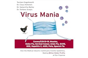 Virus Mania: Corona/COVID-19, Measles, Swine Flu, Cervical Cancer, Avian Flu, SARS, BSE, Hepatitis C, AIDS, Polio, Spanish Fl