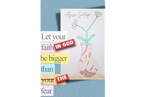 Let your faith in God be bigger than the fear