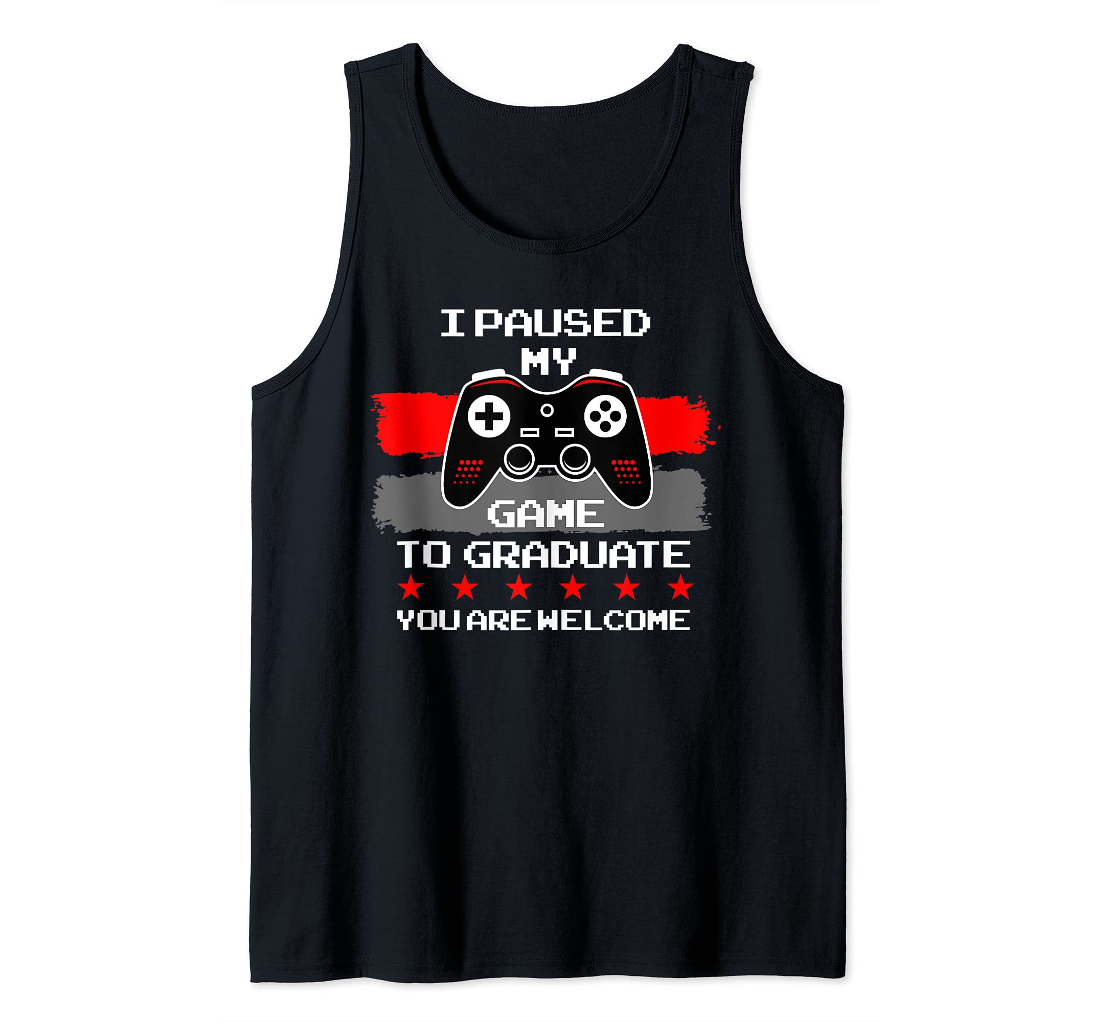 I Paused My Game To Graduate 2021 Graduation Video Game Pc Tank Top