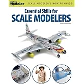 Essential Skills for Scale Modelers (FineScale Modeler Books)