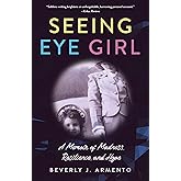 Seeing Eye Girl: A Memoir of Madness, Resilience, and Hope