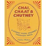 Chai, Chaat & Chutney: a street food journey through India