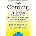 Coming Alive: 4 Tools to Defeat Your Inner Enemy, Ignite Creative Expression & Unleash Your Soul's Potential