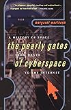 The Pearly Gates of Cyberspace: A History of Space from Dante to the Internet