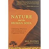 Nature and the Human Soul: Cultivating Wholeness and Community in a Fragmented World