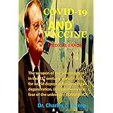 COVID-19 AND VACCINE, MEDICAL ERROR: The weapon of mass destruction in the 21st century, www3 tools for world depopulation an