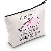 TSOTMO Axolotl Theme Zipper Pouch Makeup Bag Axolotl Gift I'll Get Over It I Just Need To Be Dramatic First Cosmetic Bag For Axolotl Lovers (Dramatic)