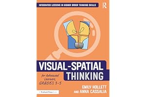 Visual-Spatial Thinking for Advanced Learners, Grades 3–5 (Integrated Lessons in Higher Order Thinking Skills)