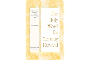 Experiencing, Enjoying, and Expressing Christ (4): Volume Eight (The Holy Word for Morning Revival)