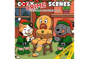 Cozy Crime Scenes : Christmas edition - A Parodic Coloring Book for Adults – 40 Hand-Drawn pictures to Color for Stress Relief: The perfect gift for ... Santa – dark humor and holiday gore inside