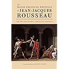 The Major Political Writings of Jean-Jacques Rousseau: The Two "Discourses" and the "Social Contract"