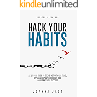Hack Your Habits: An Unusual Guide to Escape Motivational Traps, Bypass Willpower Problems and Accelerate Your Success book cover