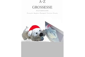 A-Z Grossesse Dictionnaire Francais-Anglais-Espagnol-Italien-Croate (French Edition)