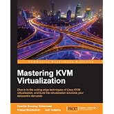 Mastering KVM Virtualization