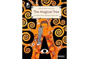 The Magical Tree: A Children's Book Inspired by Gustav Klimt (Children's Books Inspired by Famous Artworks)