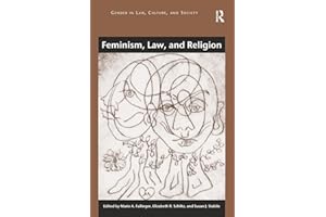 Feminism, Law, and Religion (Gender in Law, Culture, and Society)
