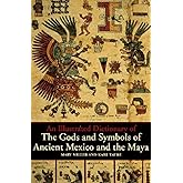 An Illustrated Dictionary of the Gods and Symbols of Ancient Mexico and the Maya