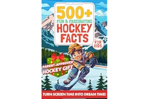 500+ Fun & Fascinating Hockey Facts for Kids: Ice Hockey Gifts Book for Children - Birthday, Xmas Stocking Stuffer for Boys (Ice Dreams: Ultimate Hockey Gift for Kids & Young Fans)