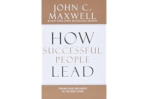 How Successful People Lead: Taking Your Influence to the Next Level