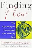 Finding Flow: The Psychology of Engagement with Everyday Life (Masterminds Series)