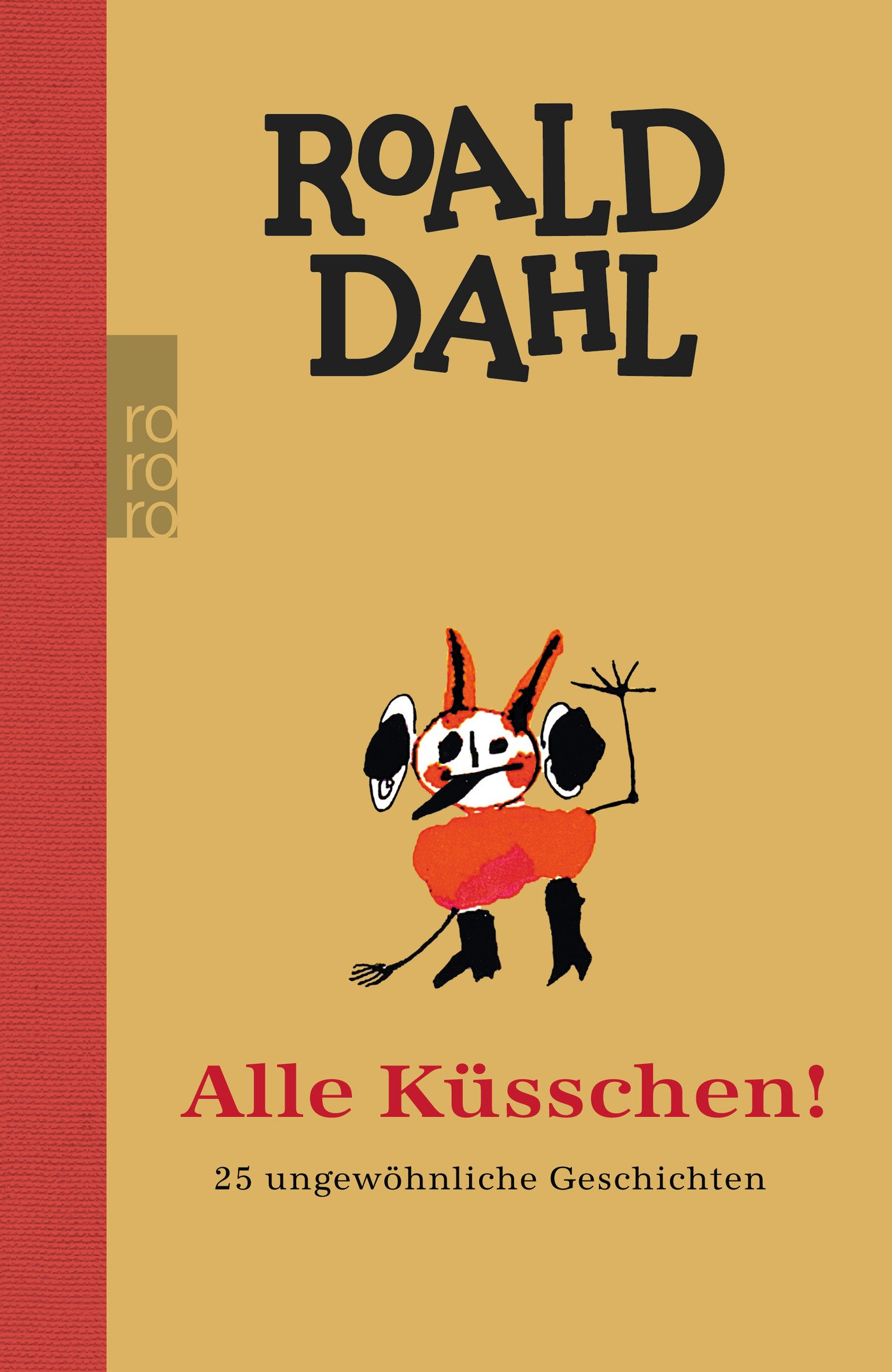 Alle Kusschen 25 Ungewohnliche Geschichten Amazon De Dahl Roald Mulbe Wolfheinrich Von Der Wellmann Hans Heinrich Bucher
