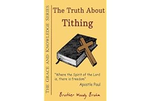 The Truth About Tithing (Grace and Knowledge Series Book 12)