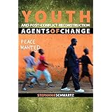Youth and Post-Conflict Reconstruction: Agents of Change
