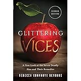 Glittering Vices: A New Look at the Seven Deadly Sins and Their Remedies