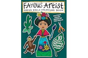 Famous Artist Paper Doll Coloring Book: Kids can Dress Up the Dolls in Costumes of 10 Different Well-Known Artists! Comes with a Biography for Each ... Art History! (Paper Doll Activity Books)