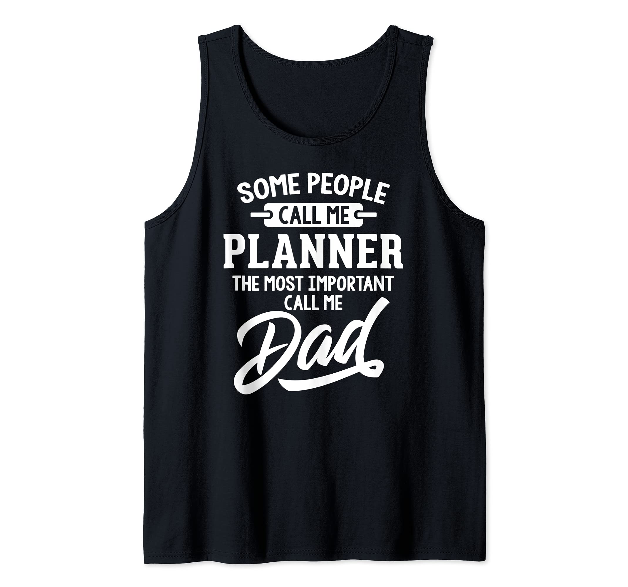 Fathers Day Design for a Planner Dad Tank Top