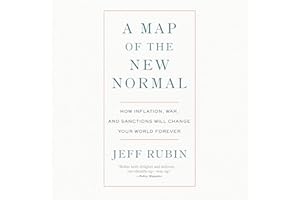 A Map of the New Normal: How Inflation, War, and Sanctions Will Change Your World Forever