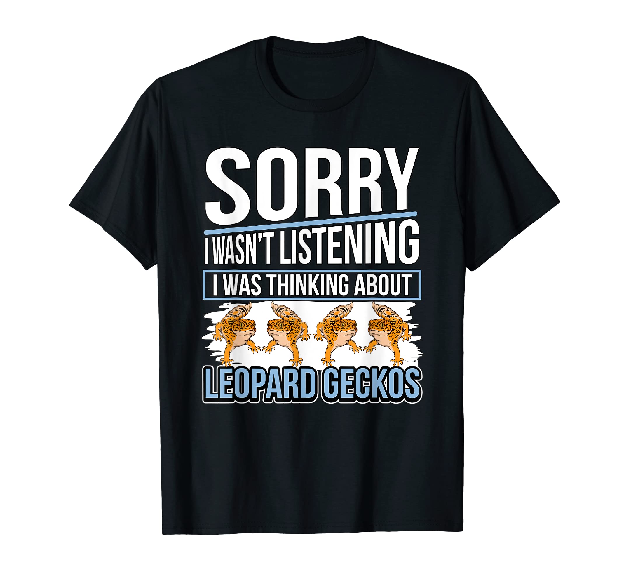 Reptile Quote I Was Thinking About Leopard Geckos T-Shirt