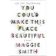You Could Make This Place Beautiful: A Memoir