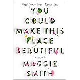 You Could Make This Place Beautiful: A Memoir