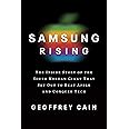 Samsung Rising: The Inside Story of the South Korean Giant That Set Out to Beat Apple and Conquer Tech