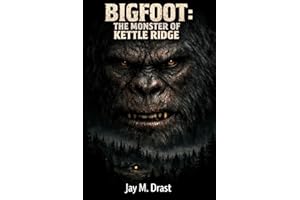 BIGFOOT: THE MONSTER OF KETTLE RIDGE (Bigfoot Horror Mysteries Book 2)